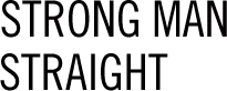 STRONG MAN STRAIGHT